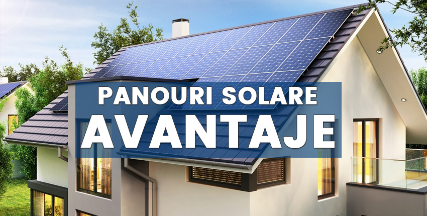 Avantaje panouri solare