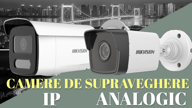 Camerele de Supraveghere IP vs Camere Analogice